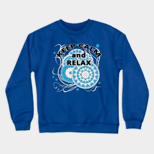 keep calm and relax with  with mandalas 3 Crewneck Sweatshirt